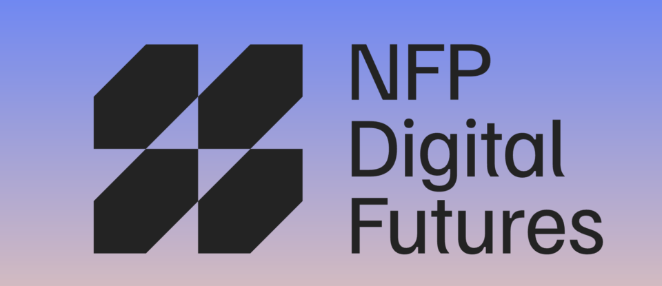 ‘NFP Digital Futures’ to build sector-wide technical innovation and delivery